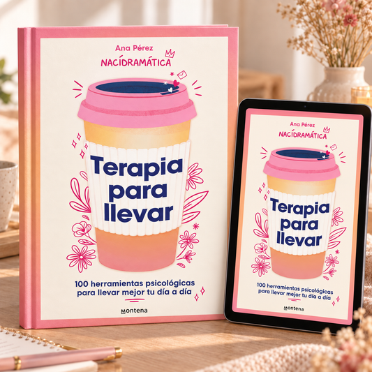 TERAPIA PARA LLEVAR: 100 herramientas psicologicas para llevar mejor tu dia a dia